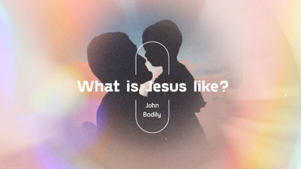 What is Jesus like? - Part 1 Artwork image