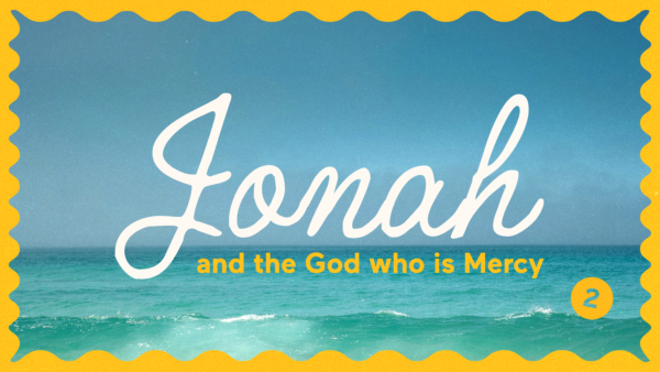 Jonah and the God who is Mercy - Part 2 Artwork image