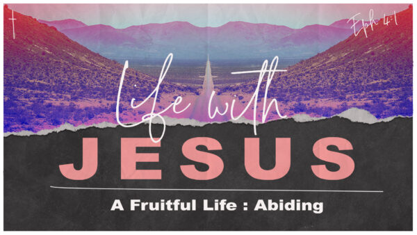 Life with Jesus - A fruitful life: Abiding Artwork image