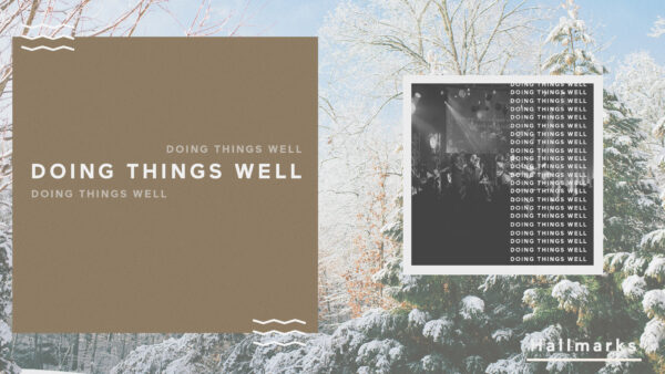 Hallmarks Part 5 – Doing Things Well Artwork image