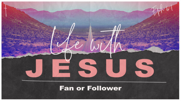 Life with Jesus: Fan or Follower Artwork image