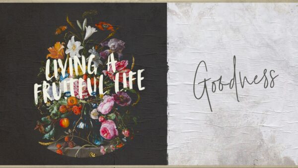 Living A Fruitful Life: Goodness Artwork image