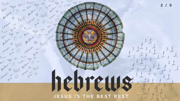 Hebrews 2/5 : Jesus is the best rest Artwork image