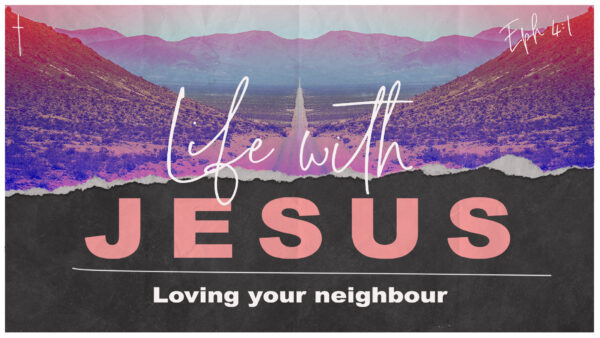 Life with Jesus - Loving your neighbour Artwork image