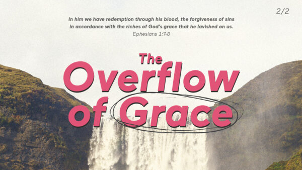 The Overflow of Grace - Part 2 of 2 Artwork image