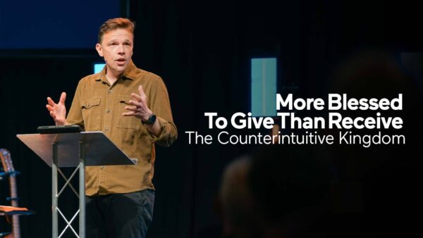 The Counterintuitive Kingdom: More Blessed to Give than to Receive Artwork image